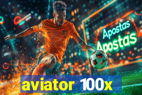 aviator 100x